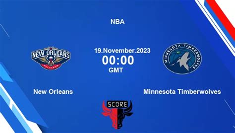 min vs nop nba|Minnesota Timberwolves vs New Orleans Pelicans Dec 11, 2023。